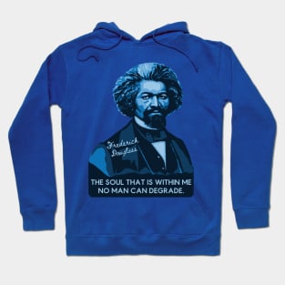 Frederick Douglass Portrait and Quote Hoodie